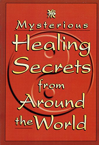 Stock image for Mysterious Healing Secrets From Around The World for sale by SecondSale