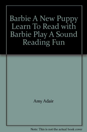 Stock image for Barbie A New Puppy Learn To Read with Barbie Play A Sound Reading Fun for sale by -OnTimeBooks-
