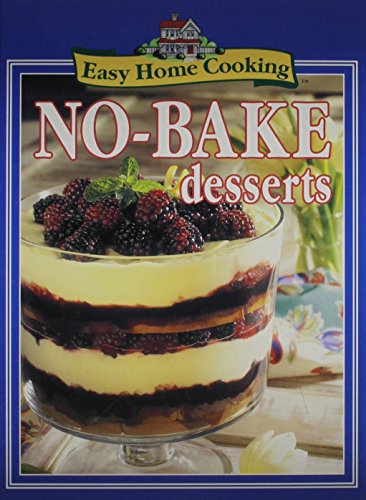 9780785342342: No-Bake Desserts (Easy Home Cooking) [Hardcover] by Publications Internationa...