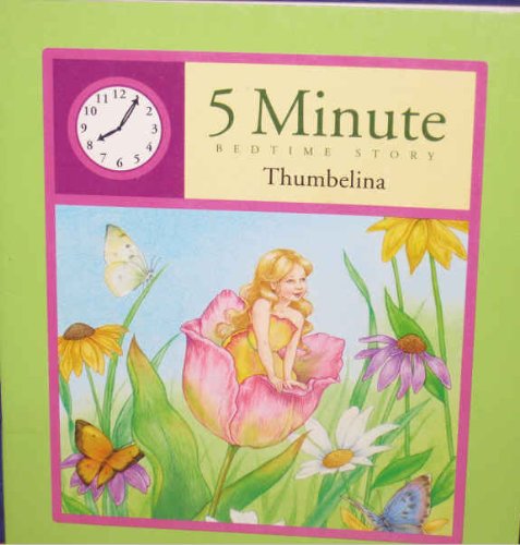Stock image for Thumbelina (5 Minute Bedtime Story) for sale by Better World Books: West