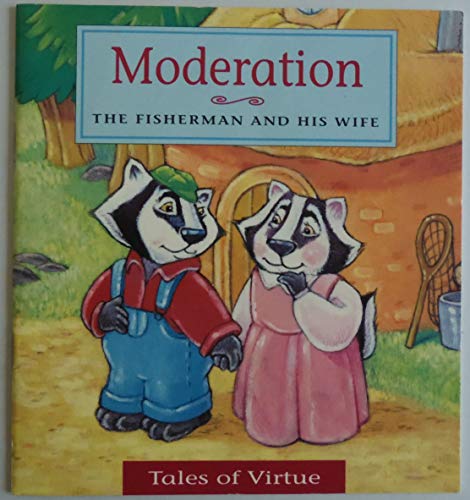 Beispielbild fr Moderation: The Fisherman and His Wife (Tales of Virtue) zum Verkauf von Gulf Coast Books
