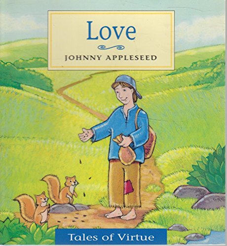 Imagen de archivo de Love: Johnny Appleseed (Tales of Virtue) a la venta por BooksRun
