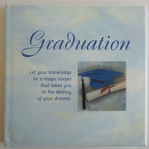 Stock image for Graduation: Let Your knowledge be a Magic Carpet that Takes You to the Destiny of Your Dreams for sale by SecondSale