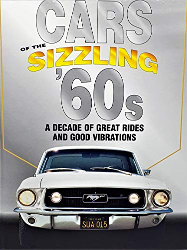 Beispielbild fr Cars of the Sizzling '60s : A Decade of Great Rides and Good Vibrations zum Verkauf von Better World Books