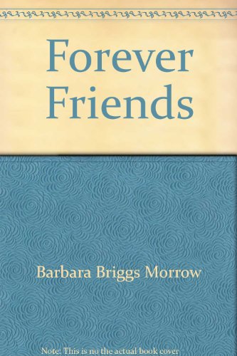 Forever Friends: Our Favorite Moments... My Thoughts in Photos and Words (9780785346098) by Barbara Briggs Morrow