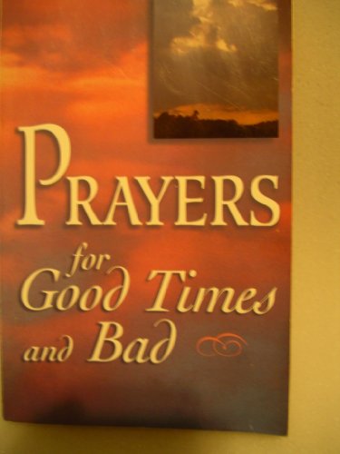 Beispielbild fr Prayers for Good Times and Bad zum Verkauf von SecondSale