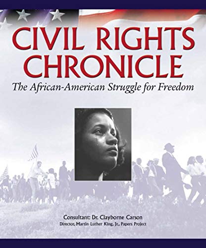 Civil Rights Chronicle (The African-American Struggle for Freedom) (9780785349242) by Clayborne Carson; Myrlie Evers-Williams; Mark Bauerlein; Todd Steven Burroughs; Ella Forbes; Jim Haskins