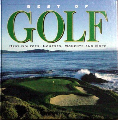 Beispielbild fr Best of Golf/Best Golfers,Courses,Moments and More zum Verkauf von Paper Garden Books
