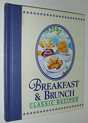 Stock image for Breakfast and Brunch: Classic Recipes for sale by SecondSale