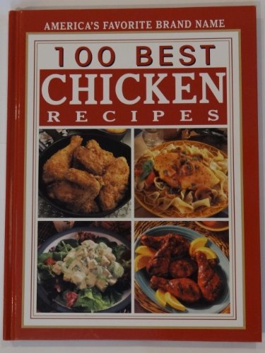Beispielbild fr 100 Best Chicken Recipes (Favorite Brand Name) zum Verkauf von Wonder Book