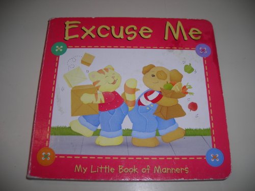 Excuse me: My little book of manners (9780785351887) by Kalkman, Lora