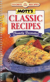 Beispielbild fr Mott's Classic Recipes: Family Favorites zum Verkauf von Better World Books