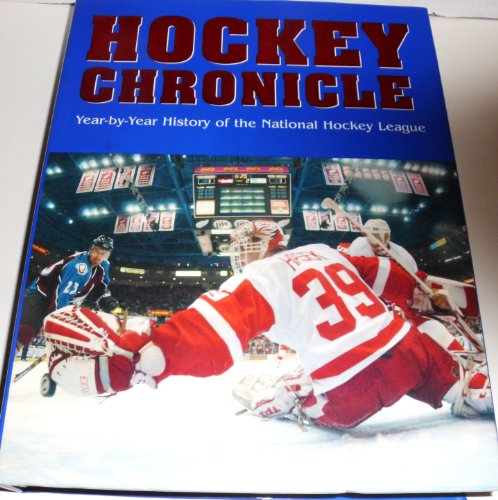 Beispielbild fr Hockey Chronicle : Year-By-Year History of the National Hockey League zum Verkauf von Better World Books