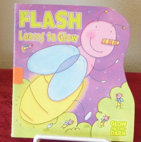 Flash Learns to Glow (9780785367420) by Lora Kalkman