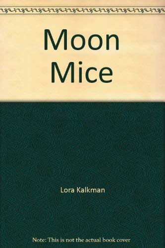 Moon Mice (9780785367451) by Lora Kalkman