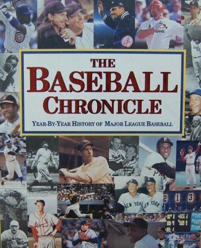 Beispielbild fr The Baseball Chronicle: Year-By-Year History of Major League Baseball zum Verkauf von Longbranch Books