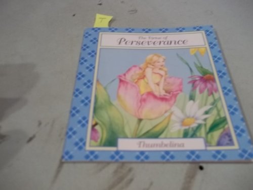 Stock image for Thumbelina (The Virtue of Perseverance) for sale by BookHolders