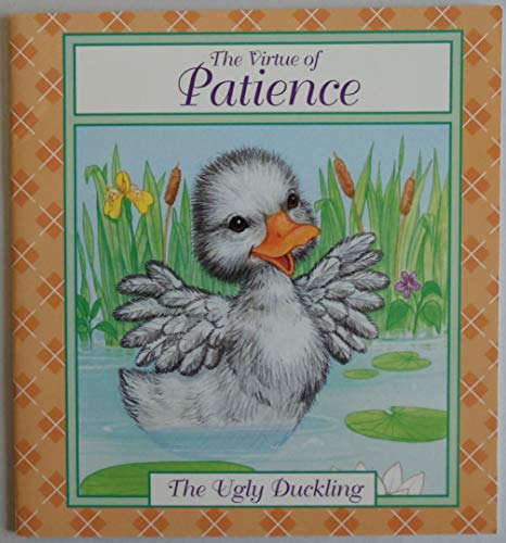 Stock image for The Virtue of Patience, The Ugly Duckling (Tales of Virtue) (Tales of Virtue) for sale by Jenson Books Inc