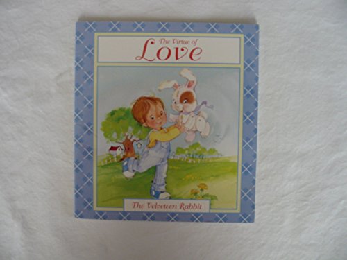 Imagen de archivo de The Velveteen Rabbit : The Virtue of Love a la venta por Better World Books