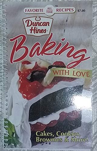 Imagen de archivo de Favorite All Time Recipes, Duncan Hines, Baking with Love, Cakes, Cookies, Brownies & More! a la venta por Your Online Bookstore