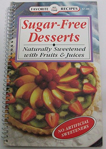 Stock image for Sugar Free Desserts (Naturally Sweetened with Fruits and Juices) for sale by Direct Link Marketing