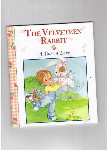 Imagen de archivo de The Velveteen Rabbit, a Tale of Love (Stories to Grow On) a la venta por Once Upon A Time Books