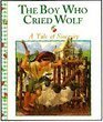 Beispielbild fr The Boy Who Cried Wolf, a Tale of Sincerity (Stories to Grow On) zum Verkauf von BookHolders