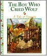 Stock image for The Boy Who Cried Wolf, a Tale of Sincerity (Stories to Grow On) for sale by BookHolders