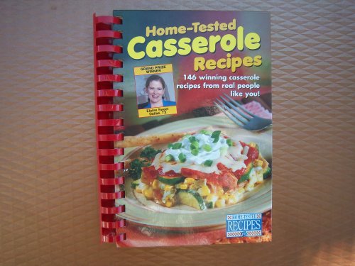 Imagen de archivo de Home-Tested Casserole Recipes: 146 Winning Casserole Recipes from real people like you! a la venta por BookHolders