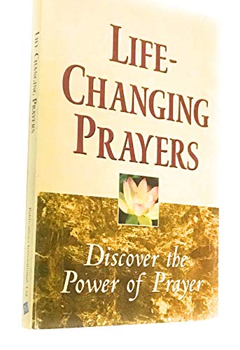 Stock image for Life-Changing Prayers : Discover the Power of Prayer for sale by Better World Books