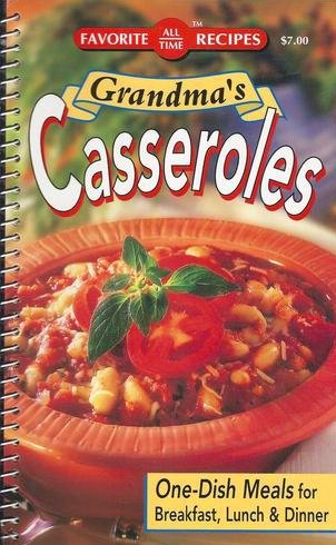 Beispielbild fr Grandma's Casseroles : All Time Favorite Recipes zum Verkauf von Better World Books