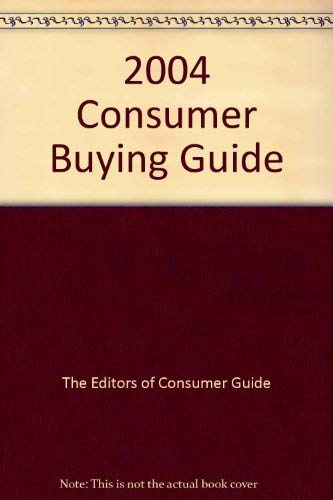 2004 Consumer Guide: Buying Guide (Consumer Buying Guide) (9780785393740) by Consumer Guide