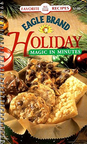 Imagen de archivo de Eagle Brand Holiday Magic in Minutes : Favorite All Time Recipes a la venta por SecondSale