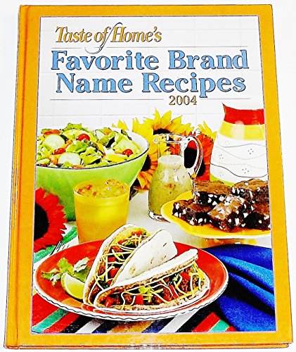 Imagen de archivo de Taste of Home's Favorite Brand Name Recipes 2004 (Favorite Brand Name Recipes, 2004) a la venta por Better World Books: West