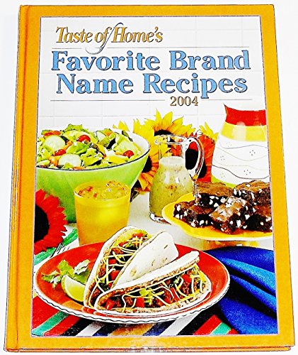 Stock image for Taste of Home's Favorite Brand Name Recipes 2004 (Favorite Brand Name Recipes, 2004) for sale by Better World Books: West