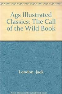 Beispielbild fr Ags Illustrated Classics: The Call of the Wild Book zum Verkauf von ThriftBooks-Dallas