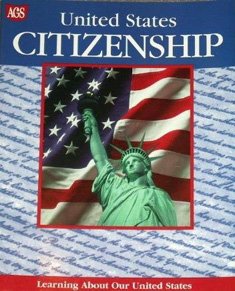 Imagen de archivo de AGS LEARNING ABOUT OUR UNITED STATES UNITED STATES CITIZENSHIP a la venta por Books of the Smoky Mountains