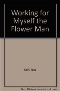 Beispielbild fr Working for Myself the Flower Man zum Verkauf von ThriftBooks-Atlanta