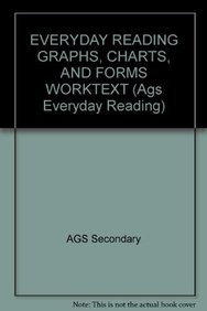 EVERYDAY READING GRAPHS, CHARTS, AND FORMS WORKTEXT (9780785436751) by AGS Secondary