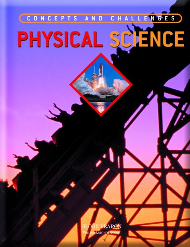 Beispielbild fr CONCEPTS and CHALLENGES PHYSICAL SCIENCE SE 2009C : Physical Science, Student Edition zum Verkauf von Better World Books