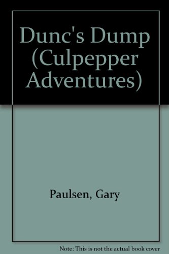 Dunc's Dump (Culpepper Adventures) (9780785701392) by Gary Paulsen