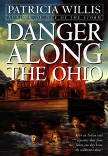 Danger Along The Ohio (Turtleback School & Library Binding Edition) (9780785701590) by Patricia Willis