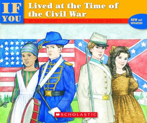 

If You Lived At The Time Of The Civil War (Turtleback School Library Binding Edition)
