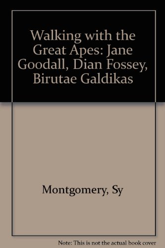 Beispielbild fr Walking with the Great Apes: Jane Goddall, Dian Fossey, Birute Galdikas zum Verkauf von Top Notch Books
