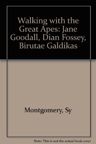 Stock image for Walking with the Great Apes: Jane Goddall, Dian Fossey, Birute Galdikas for sale by Top Notch Books