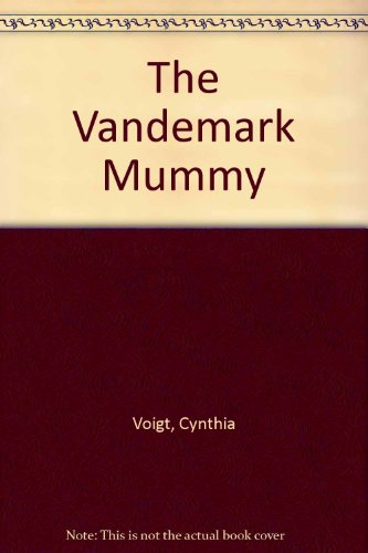 The Vandemark Mummy (9780785705369) by Cynthia Voigt