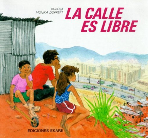 Imagen de archivo de La Calle Es Libre = The Street is Free a la venta por ThriftBooks-Dallas