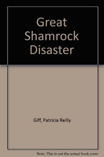 Great Shamrock Disaster (9780785710592) by Patricia Reilly Giff