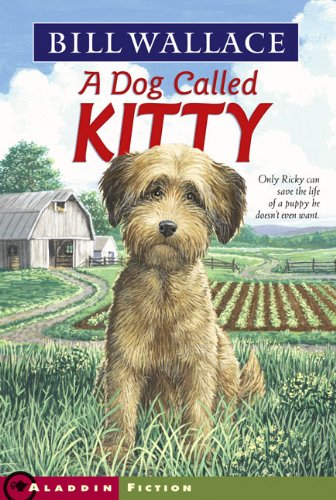 A Dog Called Kitty (Turtleback School & Library Binding Edition) (9780785716952) by Wallace, Bill