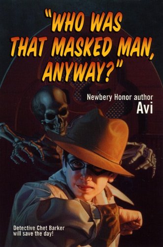 Who Was That Masked Man, Anyway? (Turtleback School & Library Binding Edition) (9780785721451) by Avi